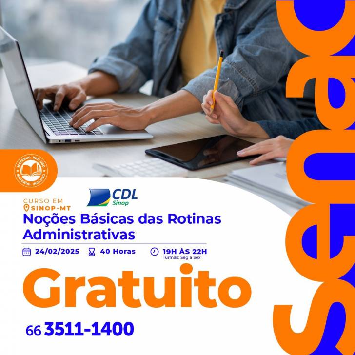 CDL Sinop e Senac abrem vagas para curso gratuito de Noções Básicas das Rotinas Administrativas